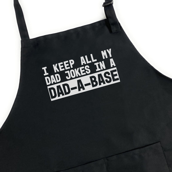I Keep All My Dad Jokes in a Dad-A-Base Apron