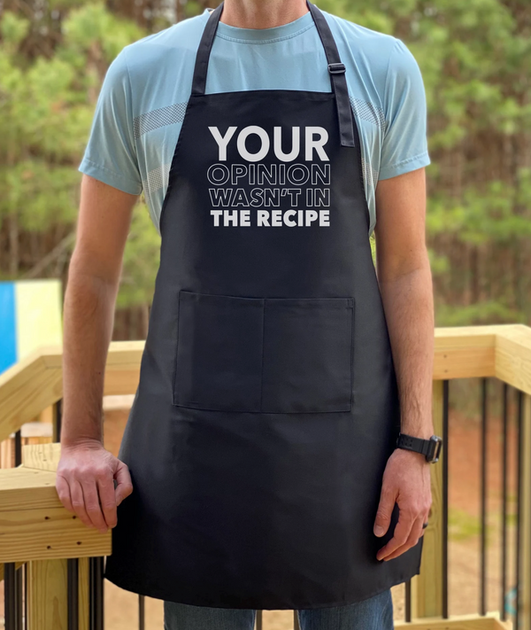 Your Opinion Wasn't in the Recipe Apron