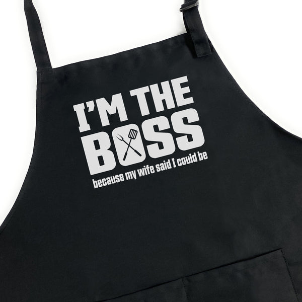 I'm The Boss Because My Wife Said I Could Be Apron