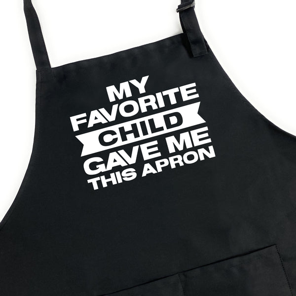 My Favorite Child Gave Me This Apron Apron