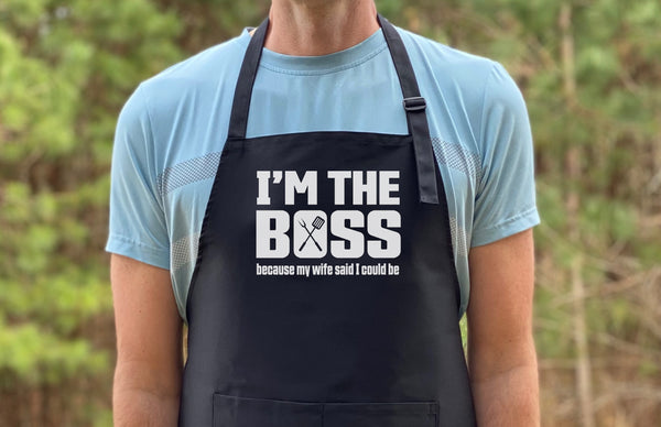 I'm The Boss Because My Wife Said I Could Be Apron