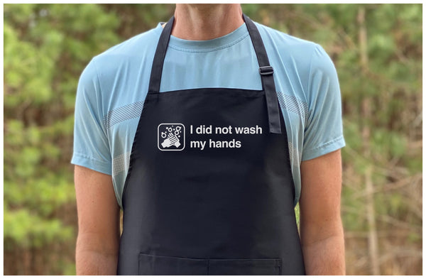 I Did Not Wash My Hands Apron