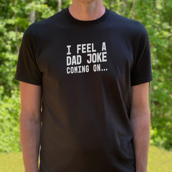 I Feel a Dad Joke Coming On Shirt