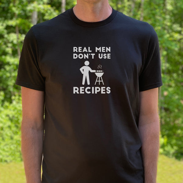 Real Men Don't Use Recipes Shirt