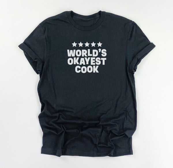 World's Okayest Cook Shirt