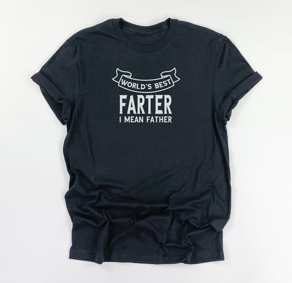 World's Best Farter, I Mean Father Shirt