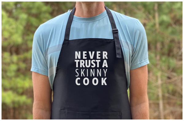Never Trust a Skinny Cook Apron