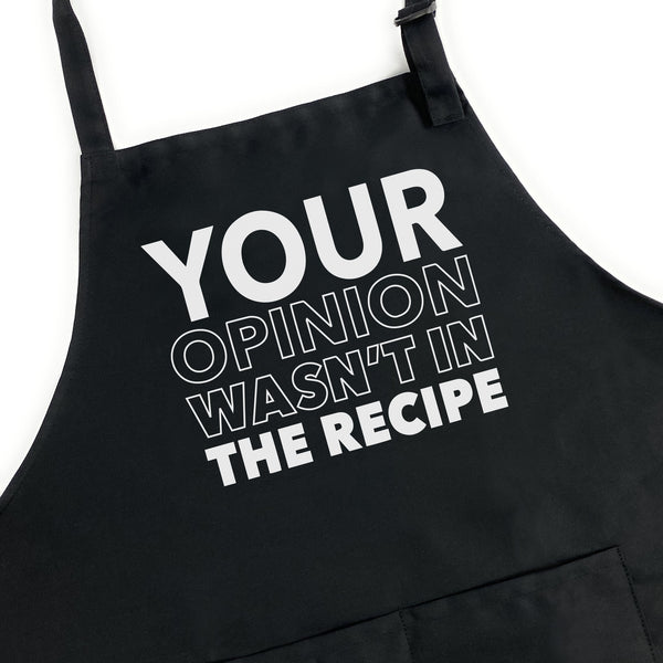 Your Opinion Wasn't in the Recipe Apron